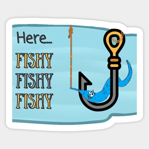 FISHING WORM ON A HOOK | Here Fishy Fishy Fishy | Funny Quote Sticker by KathyNoNoise